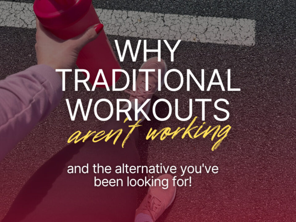 Why traditional workouts aren't working and the alternative you've been looking for!